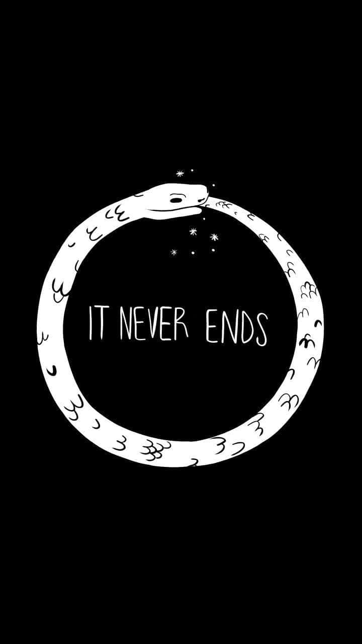  壁紙 — 一條極簡風格的白色銜尾蛇形成一個圓圈，並帶有文字 it never ends，背景為純黑色。