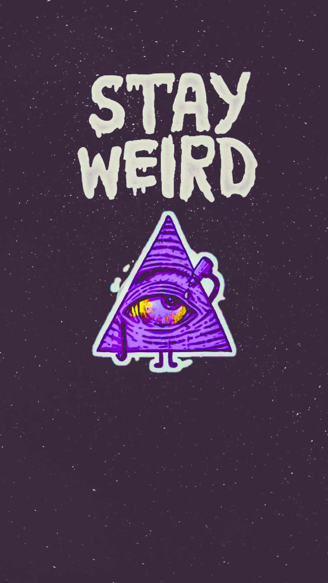  壁紙 — 一個帶有發光眼睛和腿的紫色三角形，站在滴落的文字「STAY WEIRD」下方，背景是斑駁的深色。