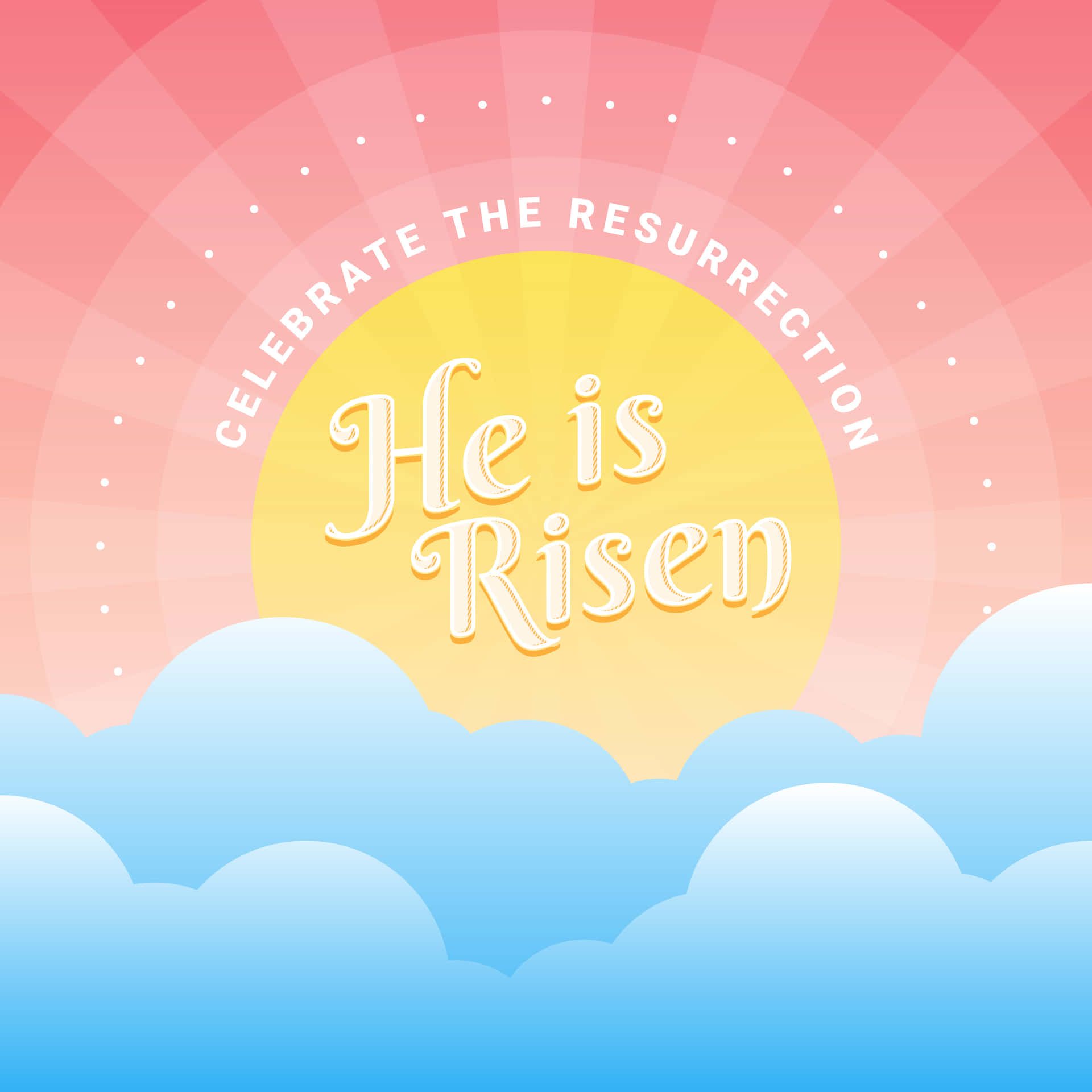  壁紙 — 一輪燦爛的黃太陽在柔和的藍雲上升起，帶有 'He is Risen' 和 'Celebrate the Resurrection' 的優雅字體，背景是粉紅漸變天空。
