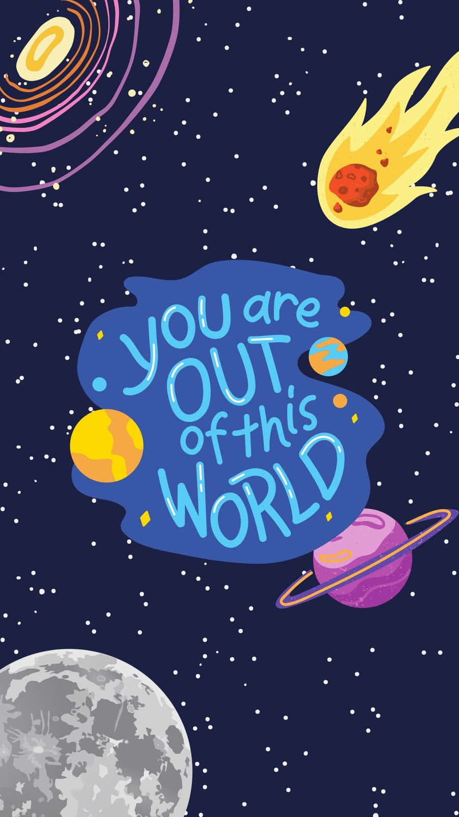  壁紙 — 一個充滿活力的卡通太空場景，有行星、彗星和星星圍繞著短語你不在這個世界。