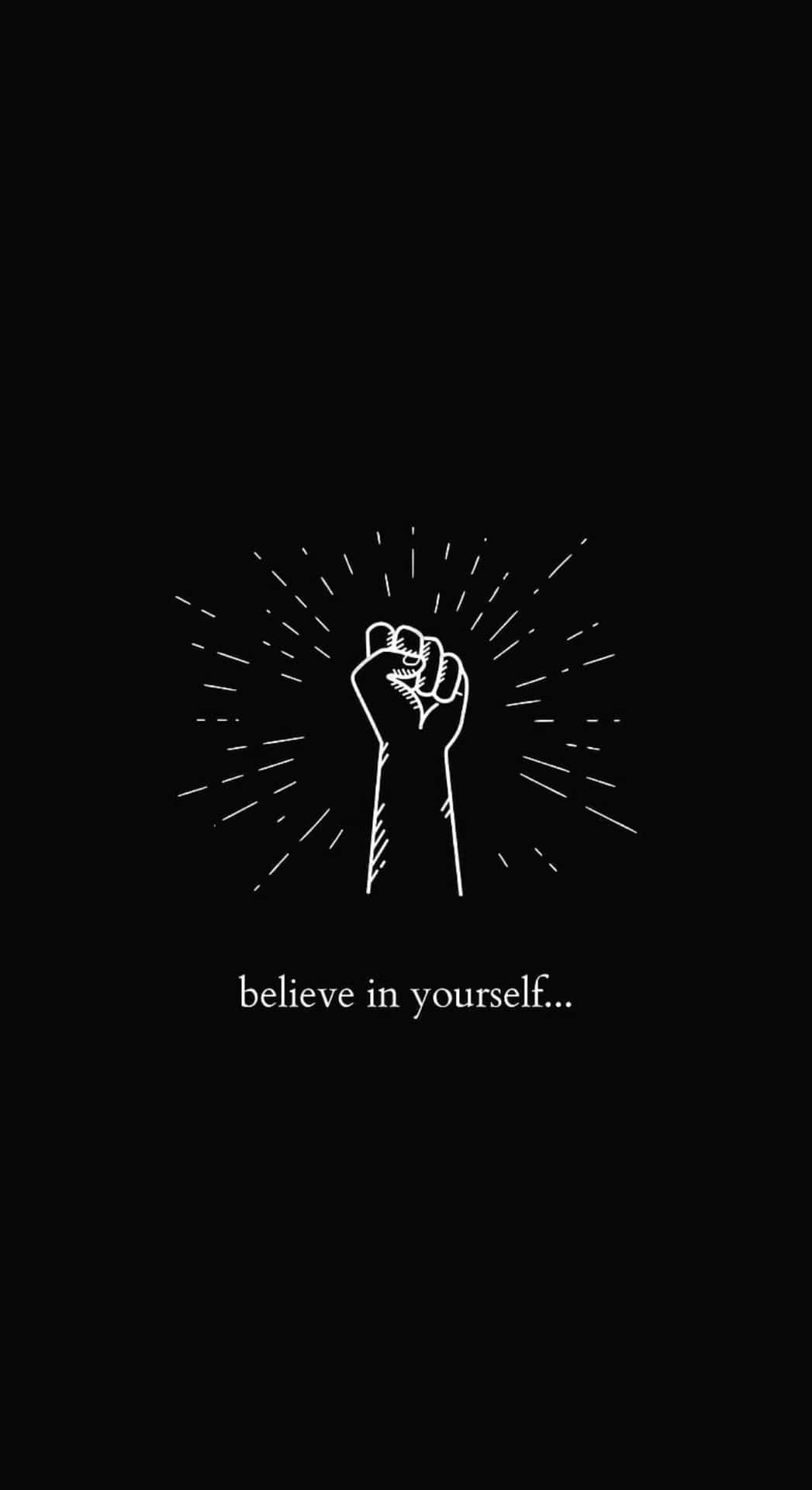  壁紙 — 一個白色線條藝術拳頭在黑色背景上散發能量，並帶有文字相信自己。