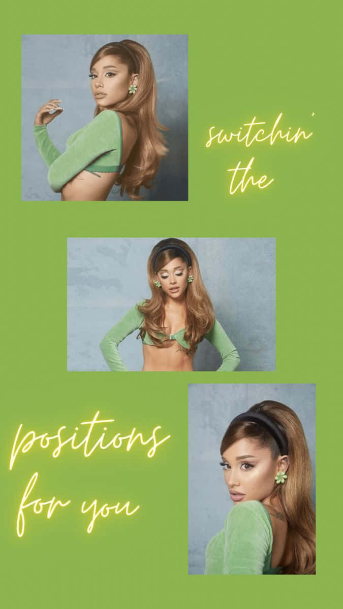  壁紙 — Ariana Grande 身穿綠色短版上衣，在灰色背景前擺姿勢，背景上有螢光黃色文字寫著 switchin' the positions for you，底色為萊姆綠色。