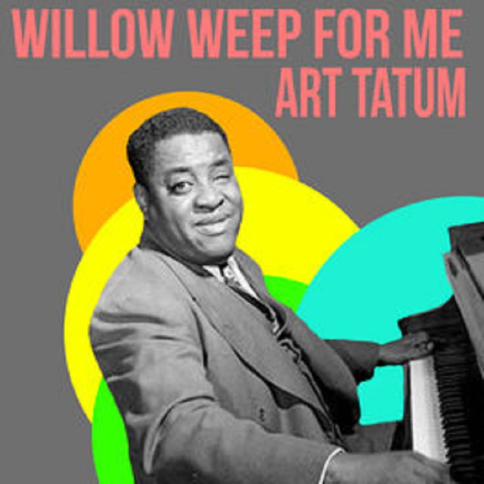 Piano 桌布 壁紙 — Art Tatum 在鋼琴前溫暖微笑，身後有鮮豔的彩色圓圈和粉紅色文字「WILLOW WEEP FOR ME ART TATUM」。