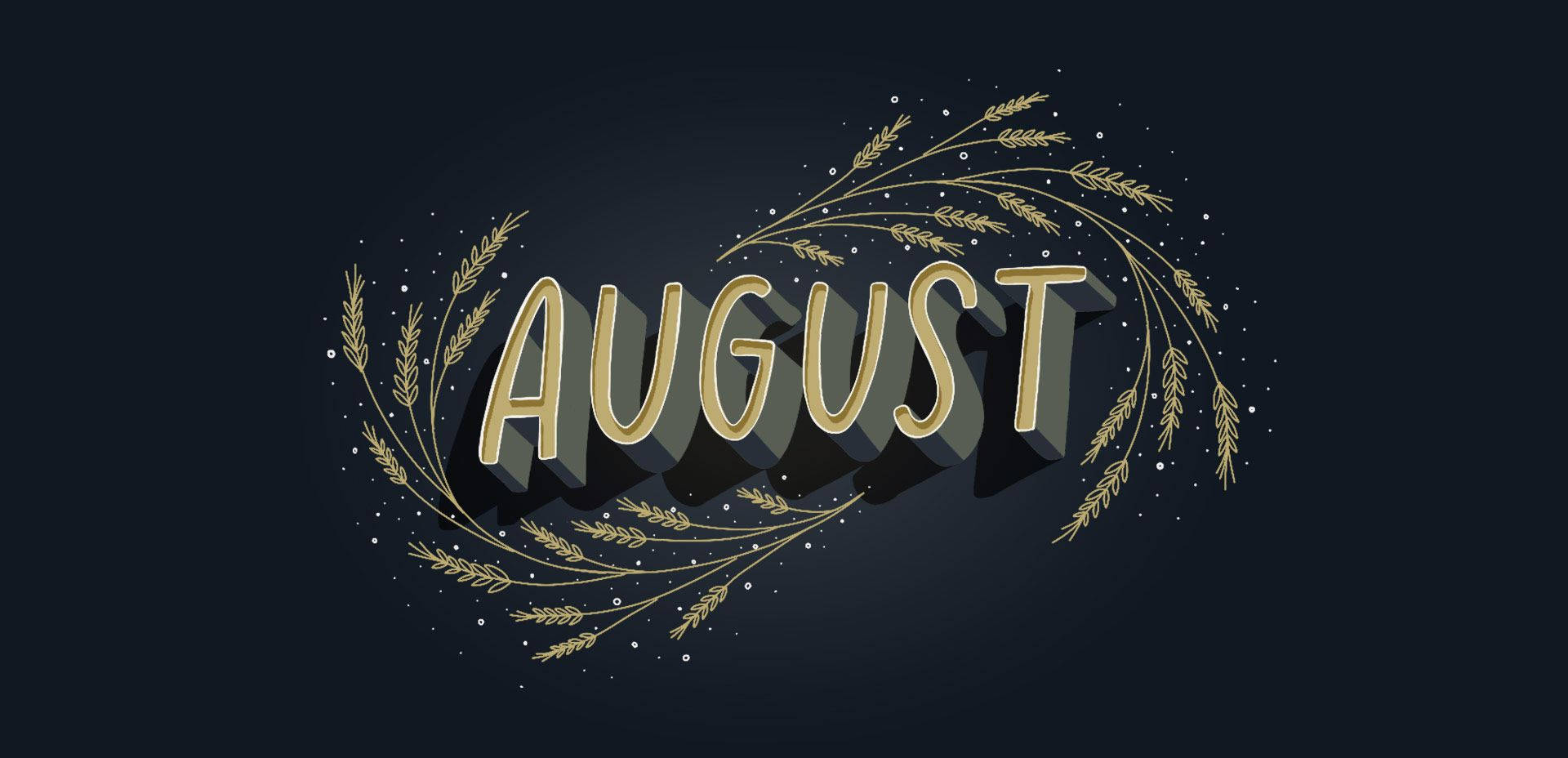 August 桌布 壁紙 — 「August」一詞以金色3D字體呈現，周圍環繞著麥穗和閃爍的星星，背景為深海軍藍色。