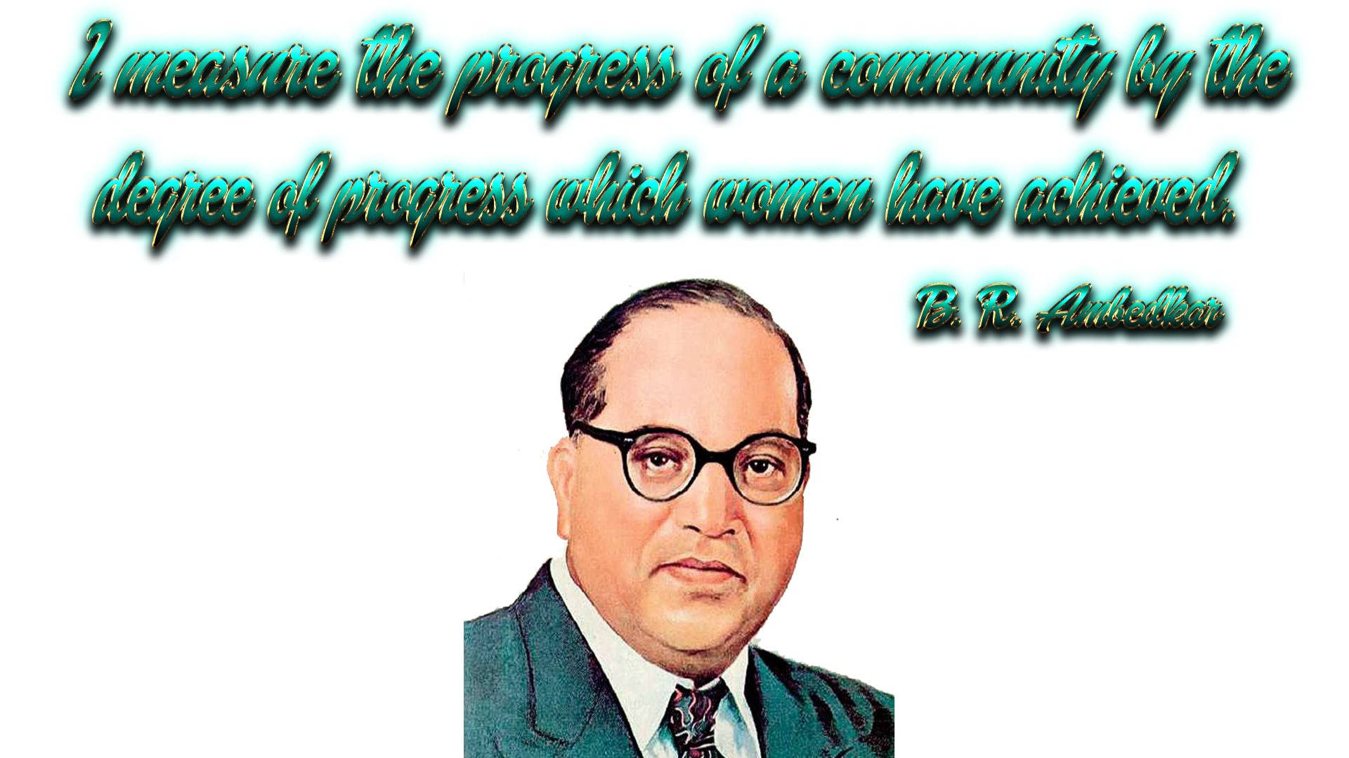 桌布 壁紙 — B.R. Ambedkar 的肖像，身穿青綠色西裝，戴著眼鏡，上方有發光綠色文字的引文。