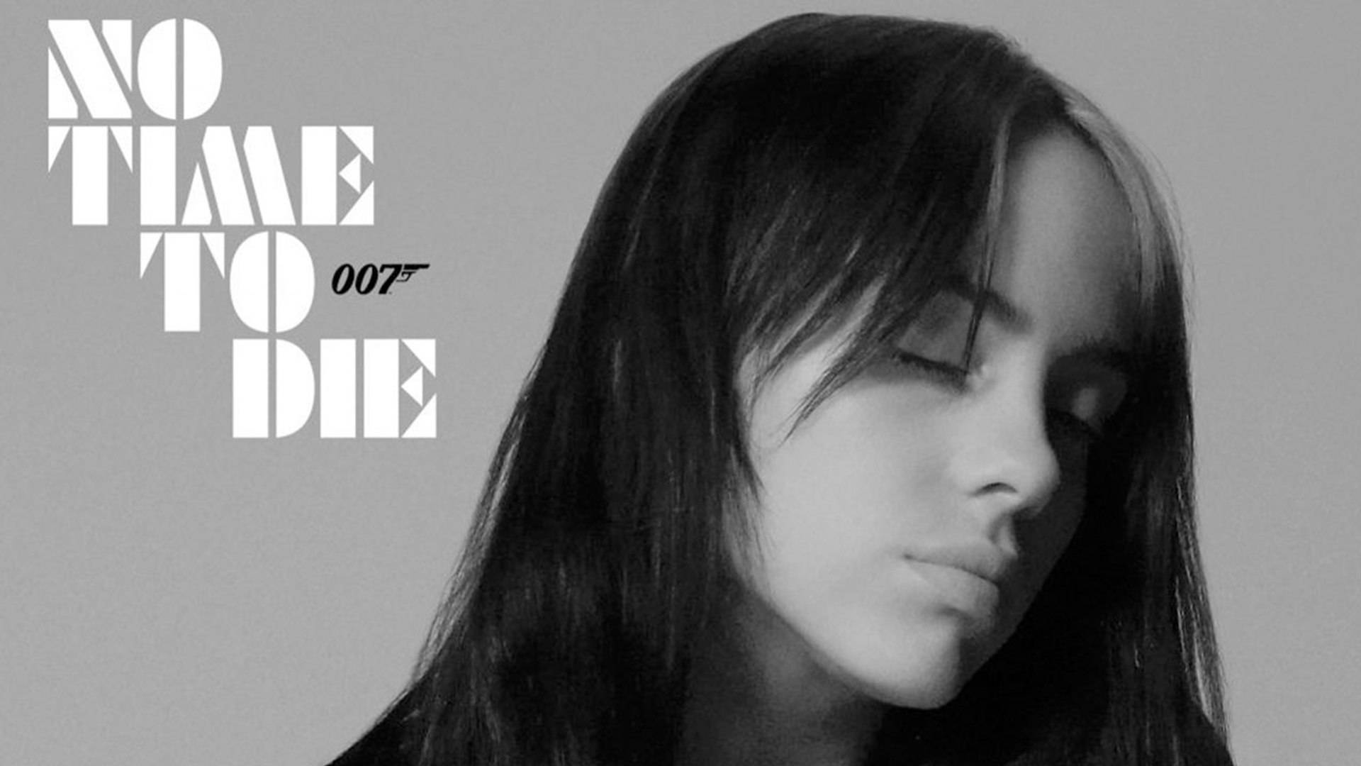 die 桌布 壁紙 — Billie Eilish 閉上眼睛的黑白肖像，旁邊是粗體「NO TIME TO DIE 007」文字。