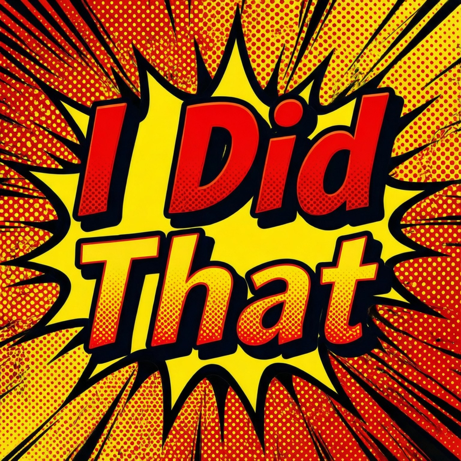 漫畫對話框，帶有粗體紅色文字「I Did That」。