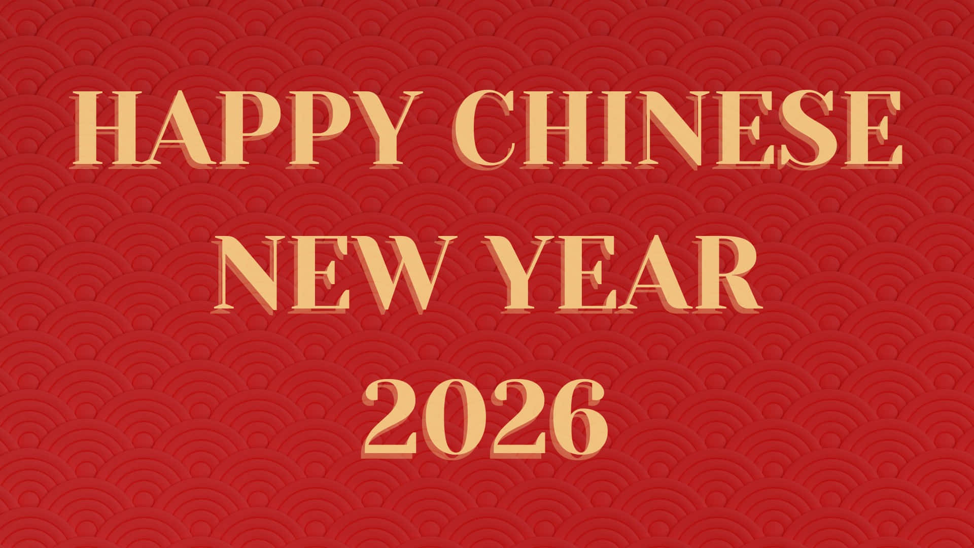 壁紙 — 粗體金色文字寫著 'HAPPY CHINESE NEW YEAR 2026'，背景是帶有重複波浪圖案的濃郁紅色。