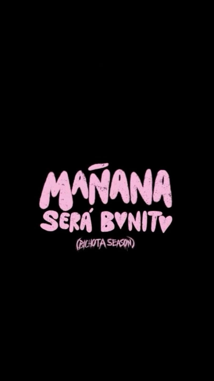  壁紙 — 大膽的粉紅色破損文字在純黑色背景上顯示「MAÑANA SERÁ BONITO」。