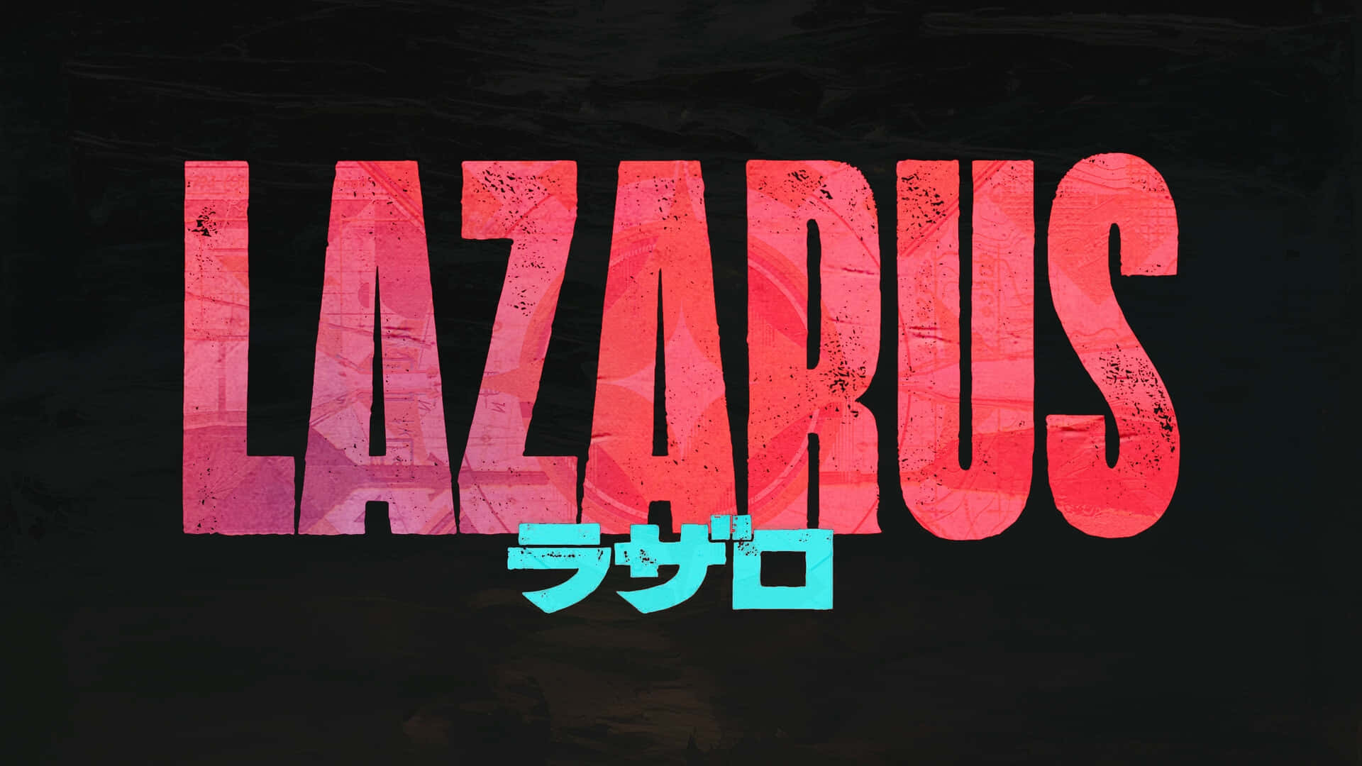  壁紙 — 大膽的紅色和粉紅色磨損文字拼出 LAZARUS，下方有日文字元，背景為深色紋理。