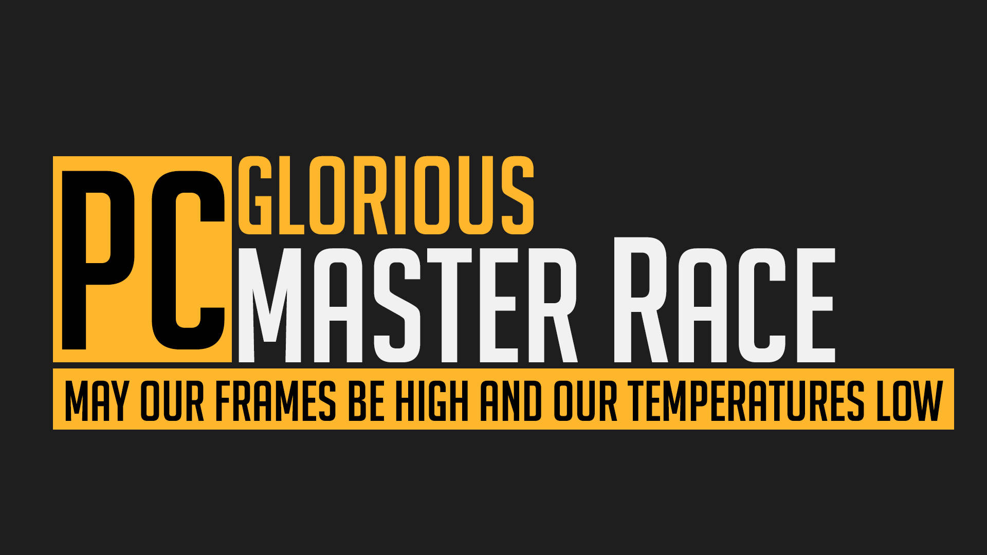 PC Glorious Master Race 遊戲口號，高幀率低溫度 — Meme 壁紙