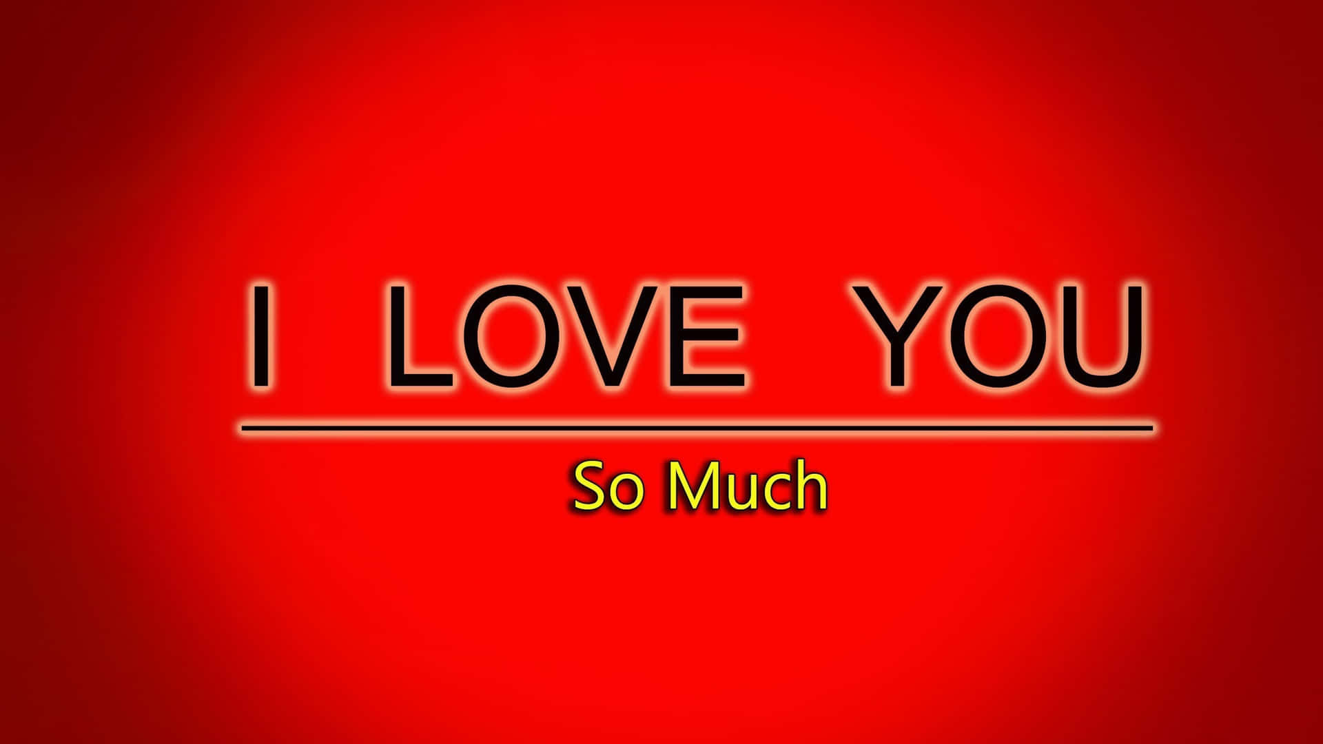  壁紙 — 粗體文字顯示「I LOVE YOU So Much」，背景為鮮豔的紅色漸層。