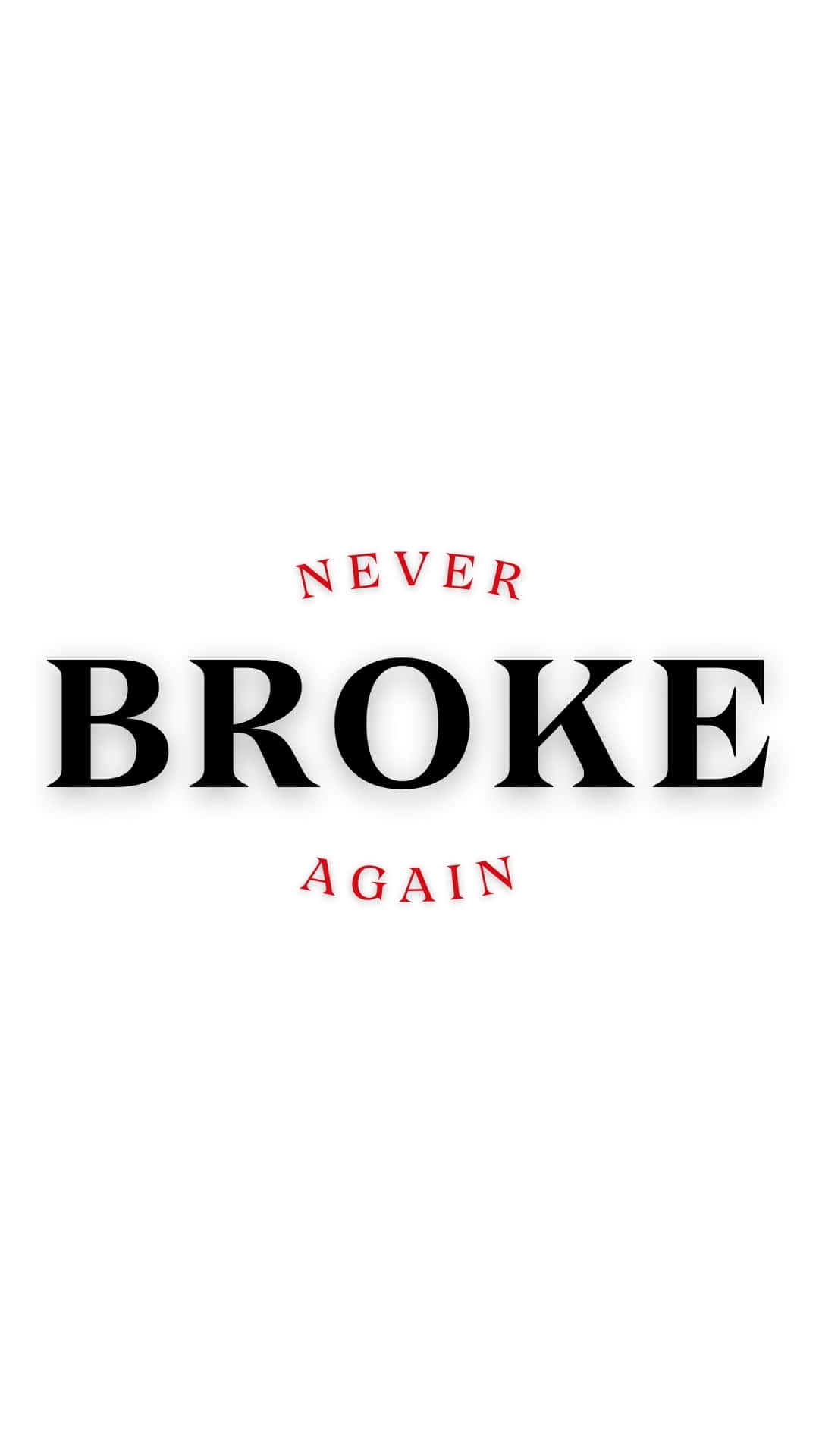  壁紙 — 粗體字型在純白背景上以黑色和紅色宣告「NEVER BROKE AGAIN」。