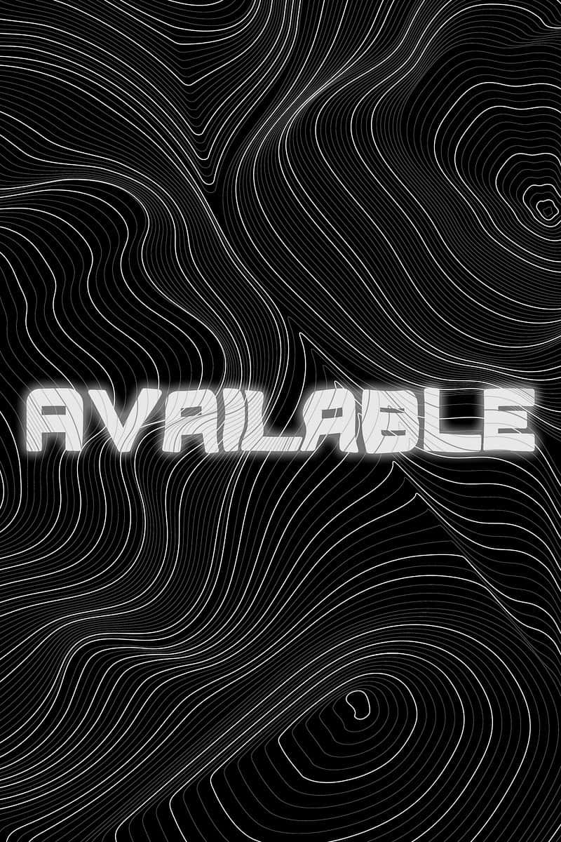  壁紙 — 粗體白色 'AVAILABLE' 文字漂浮在黑色背景上，背景有流動的白色輪廓線，形成催眠般的抽象圖案。