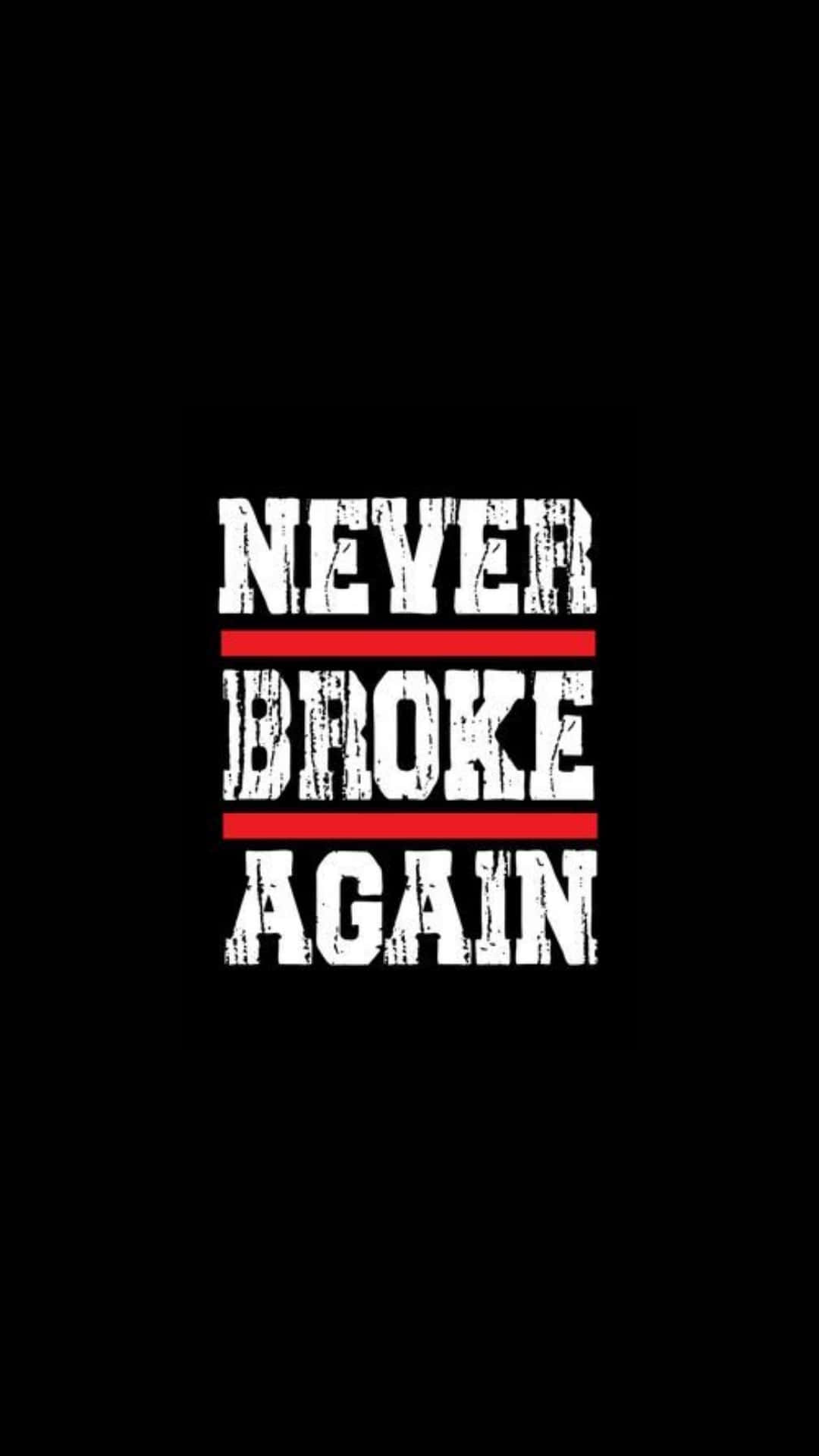  壁紙 — 粗體白色磨損文字顯示「never broke again」，以紅線分隔，背景為純黑色。
