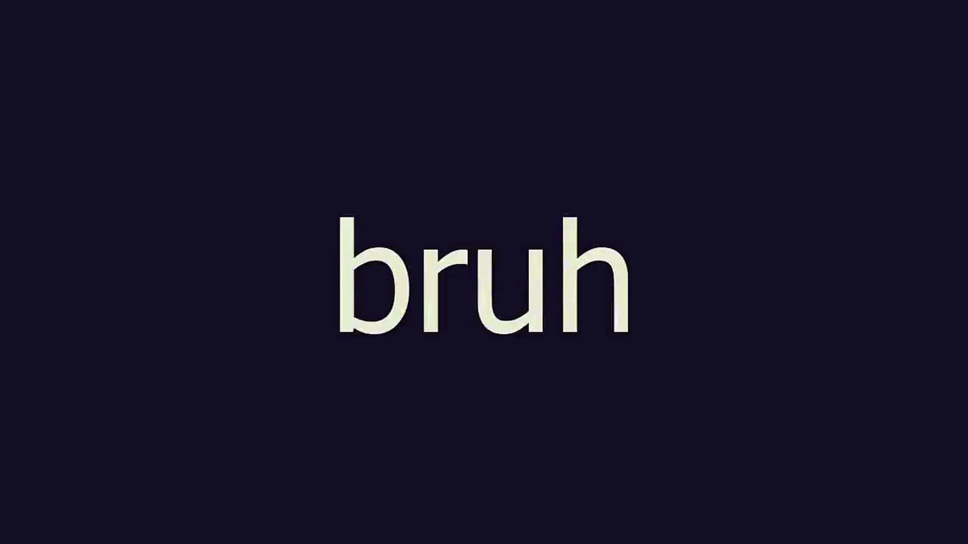 meme 桌布 壁紙 — 「bruh」一詞以淺米色無襯線字體居中顯示在純深海軍藍背景上。