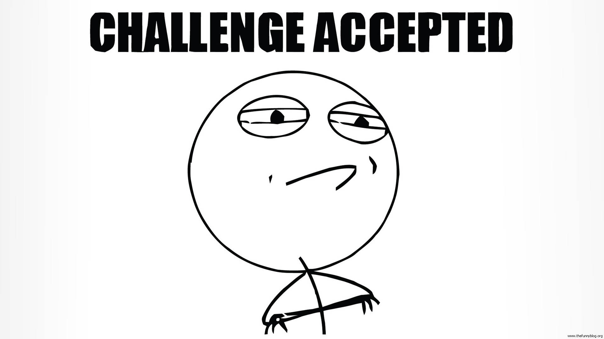 dank 桌布 壁紙 — CHALLENGE ACCEPTED 粗體文字下交叉手臂的自滿火柴人黑白極簡線條畫。