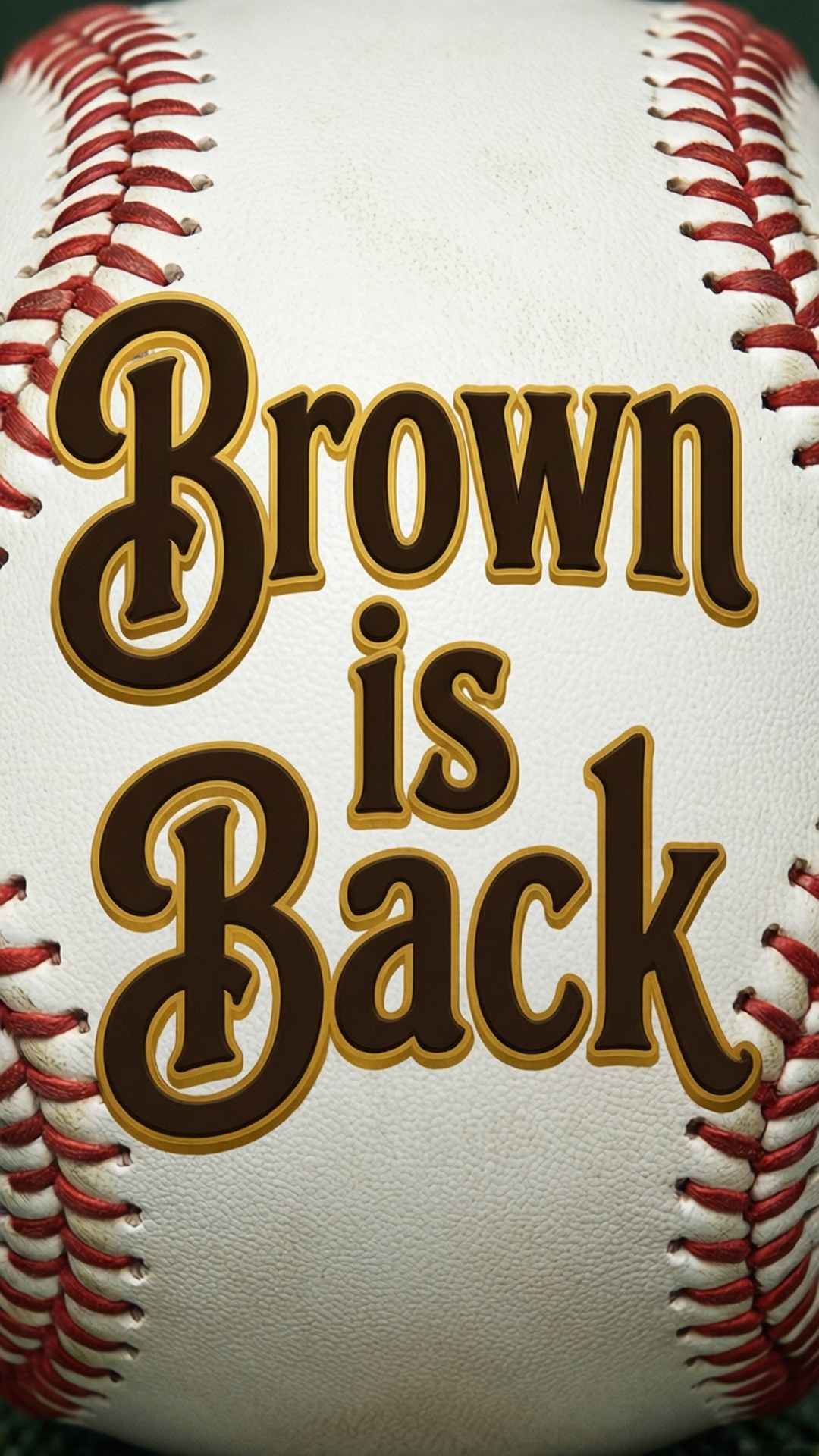 Brown is Back Typography 壁紙 — 一個磨損的棒球特寫，帶有紅色縫線和金色輪廓的粗體棕色文字 'Brown is Back'。