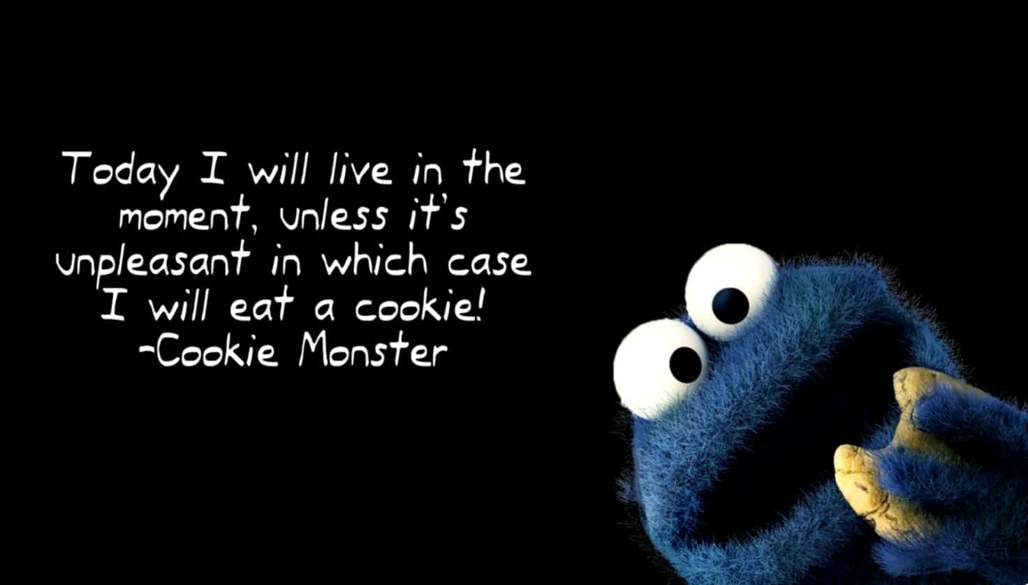 Cookie Monster 附有關於活在當下或吃餅乾的名言。 — Meme 壁紙