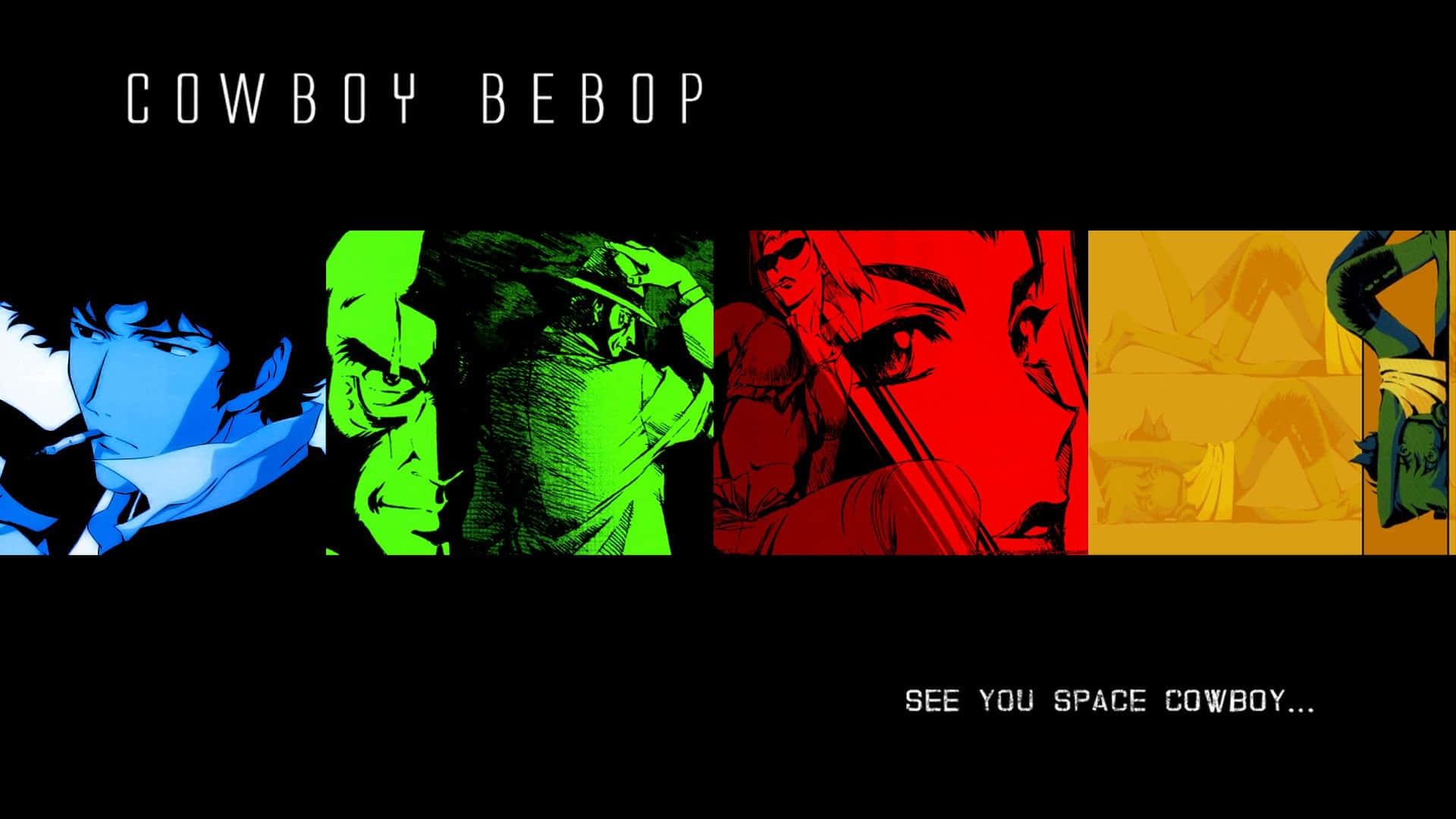 星際牛仔 桌布 壁紙 — Cowboy Bebop 動畫角色以鮮豔色塊呈現在黑色背景上，附有標題和標語。