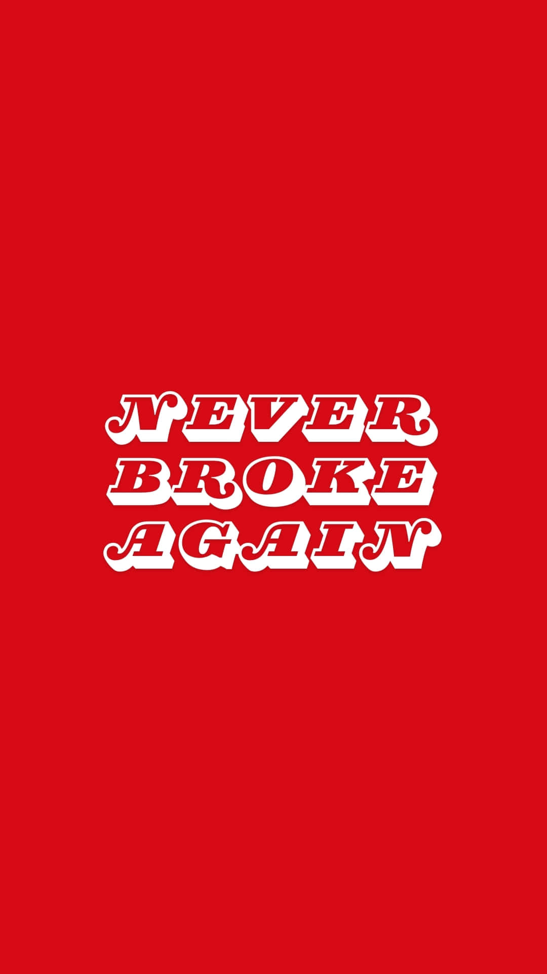  壁紙 — 粗體白色復古文字在純紅色背景中央顯示 never broke again。