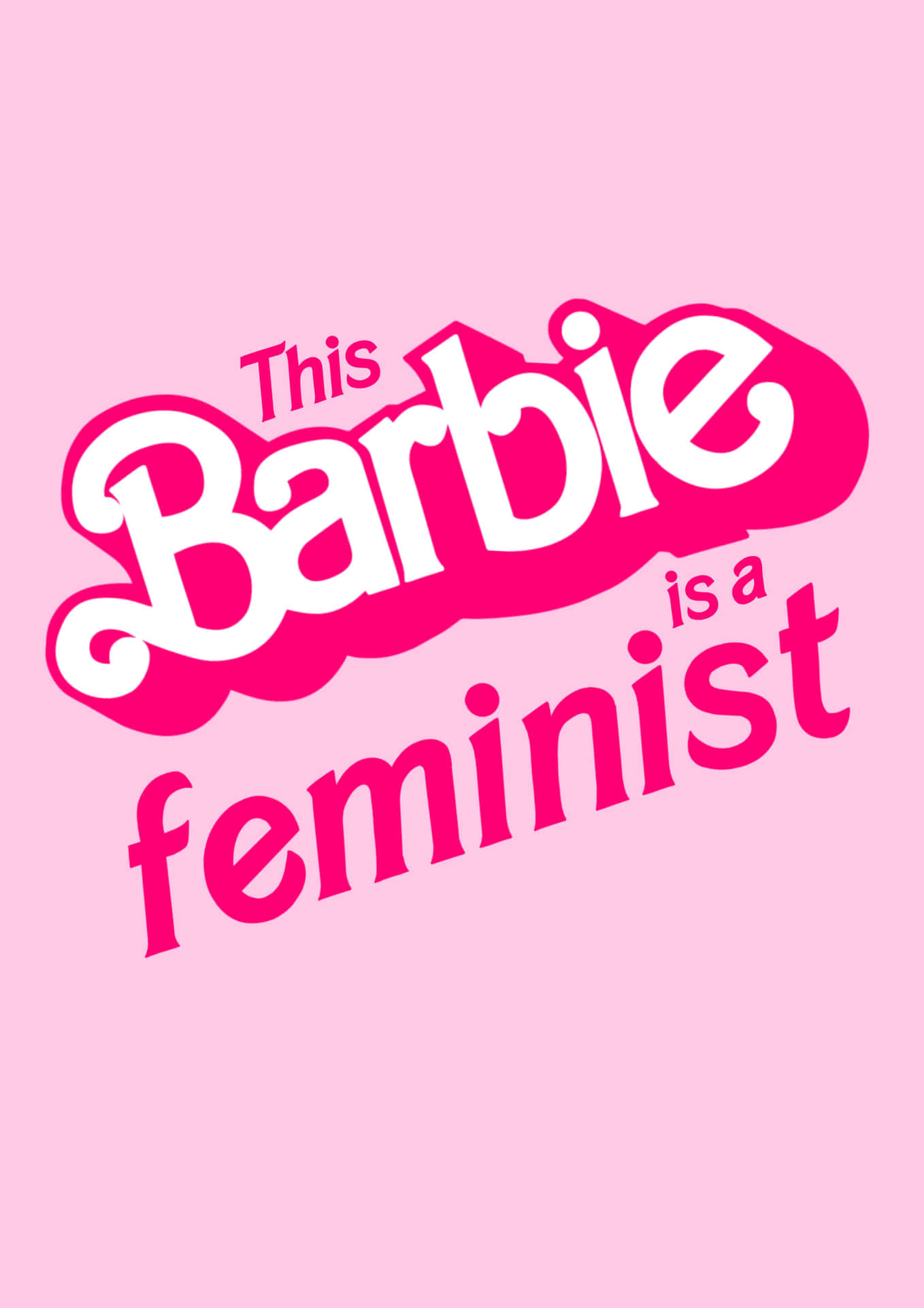  壁紙 — 粗體粉紅色文字在純淺粉紅色背景上宣告 'This Barbie is a feminist'。