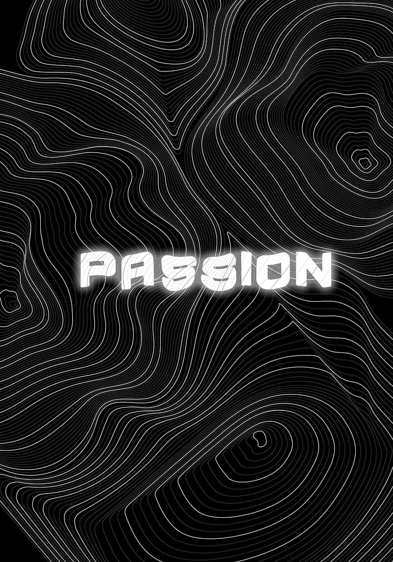  壁紙 — 大膽的白色「PASSION」文字在黑色背景上發光，流動的輪廓線條營造出動態抽象設計。