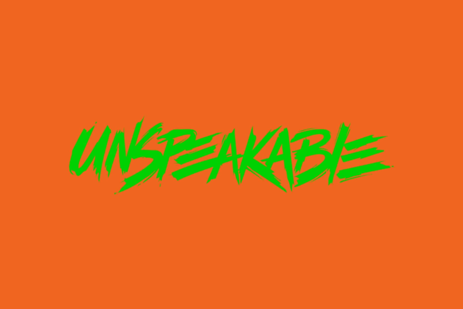  壁紙 — 大膽的綠色塗鴉風格文字拼出「UNSPEAKABLE」，在純橙色背景上脫穎而出。
