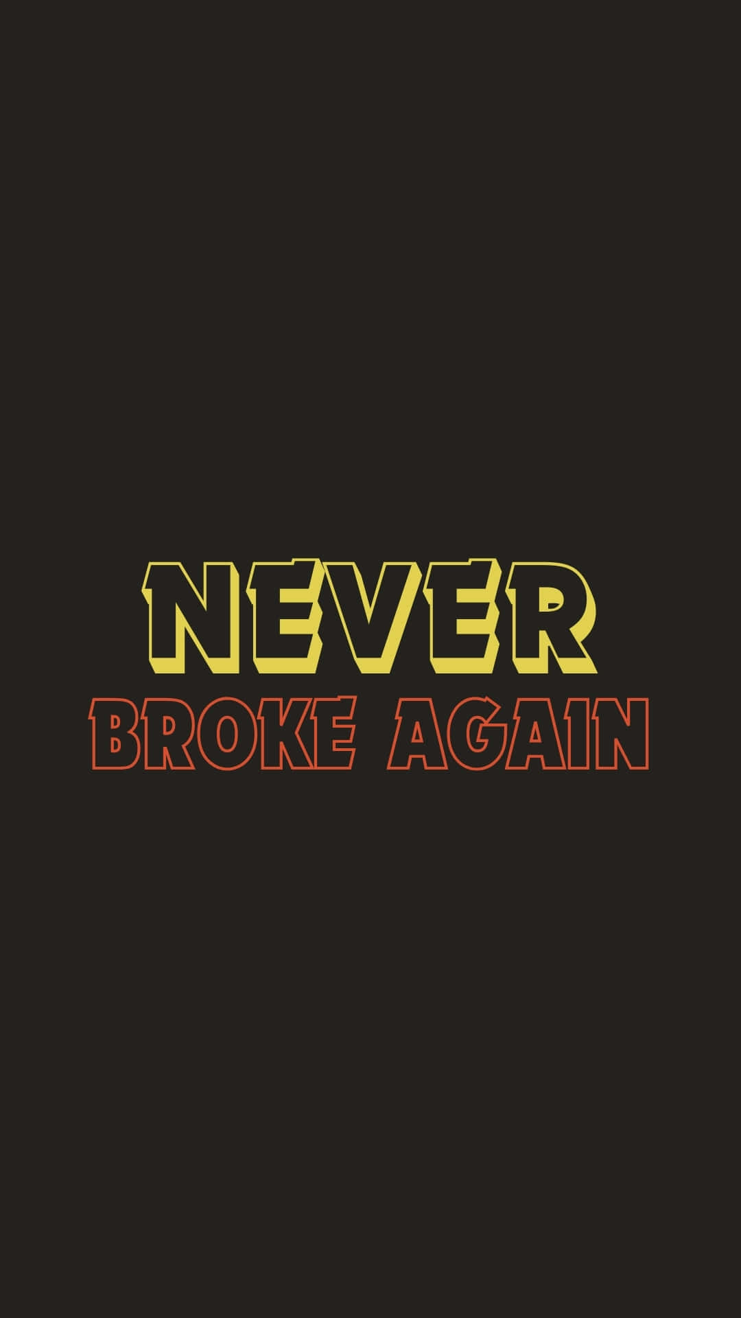  壁紙 — 大膽復古風格文字以黃色和紅色在純黑色背景上顯示「NEVER BROKE AGAIN」。