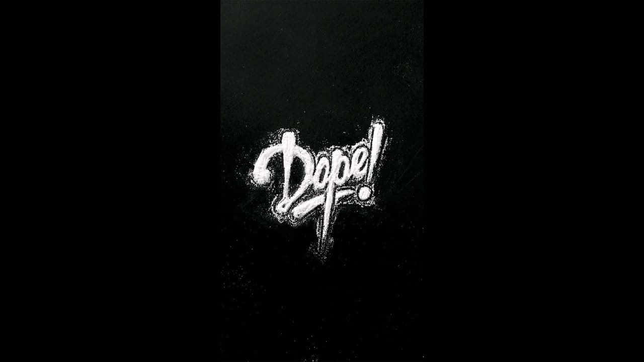 dope iPhone 桌布 壁紙 — 「Dope!」一詞以粗體白色塗鴉風格字體寫在帶有紋理的黑色背景上。