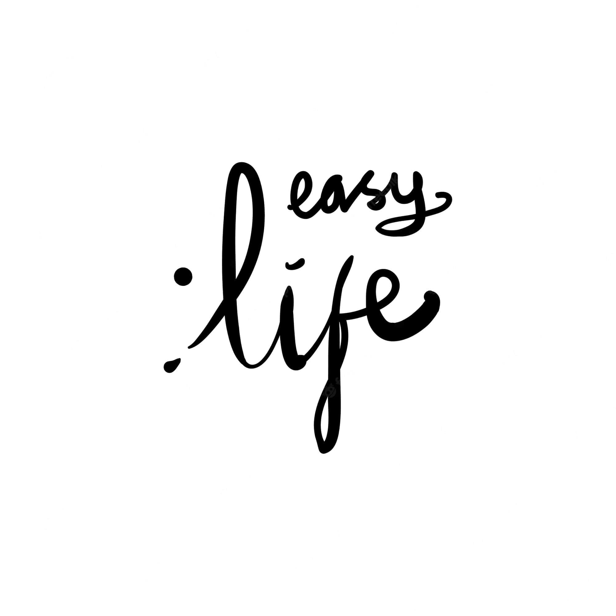 Easy 桌布 壁紙 — 「easy life」這個短語以優雅的黑色書法字體寫在乾淨的白色背景上。