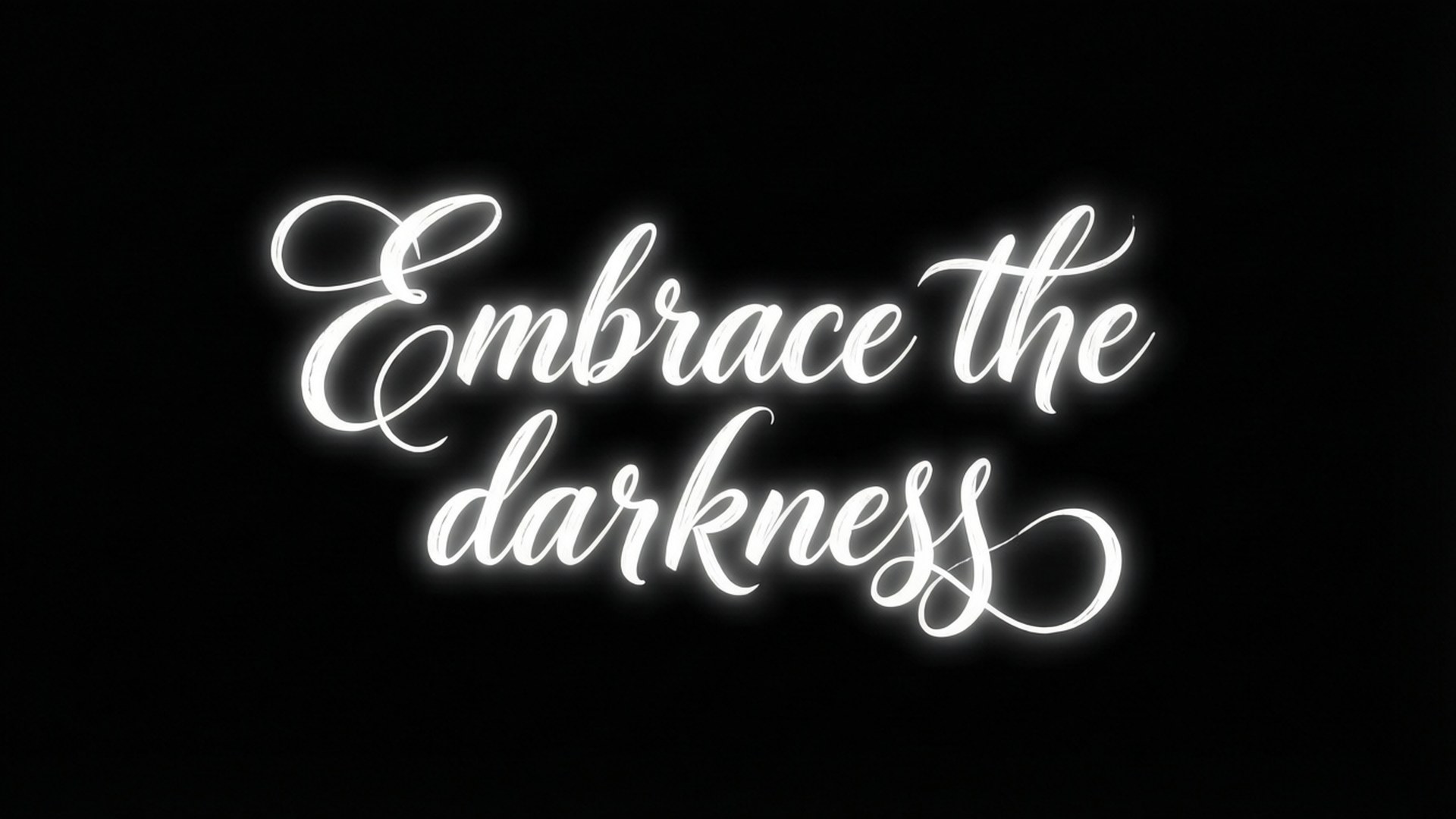 Black Quotes 桌布 壁紙 — 優雅發光的白色草書文字在純黑色背景上讀取擁抱黑暗。