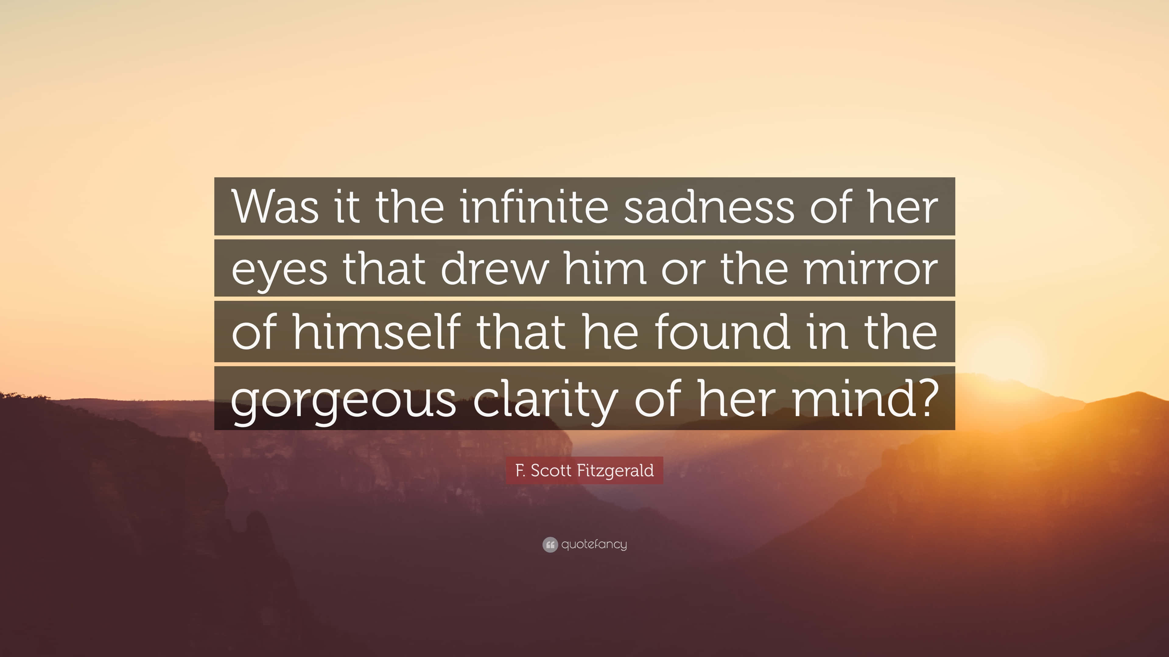 sadness 桌布 壁紙 — F Scott Fitzgerald 的一句名言疊加在金色日落時分溫暖橙色和紫色色調的寧靜山峽上。