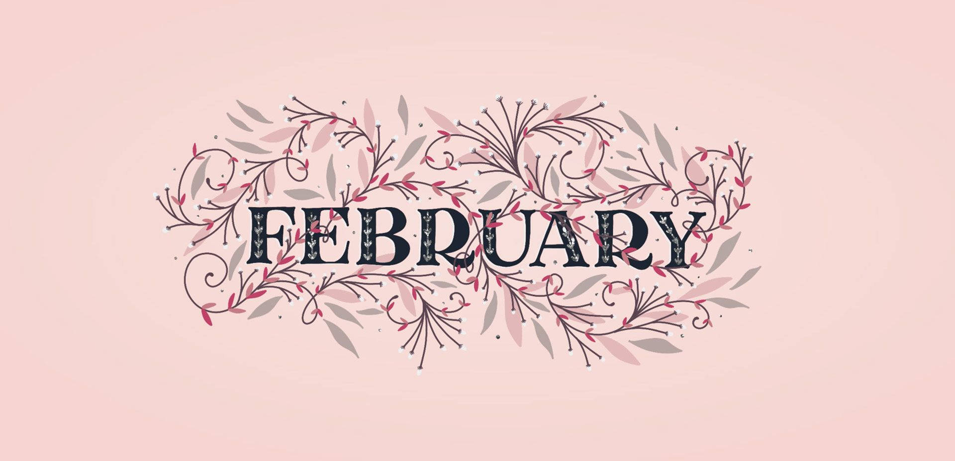 二月 桌布 壁紙 — 「February」這個字被精緻的粉紅色和灰色花卉漩渦優雅地框住，背景是柔和的胭脂色。