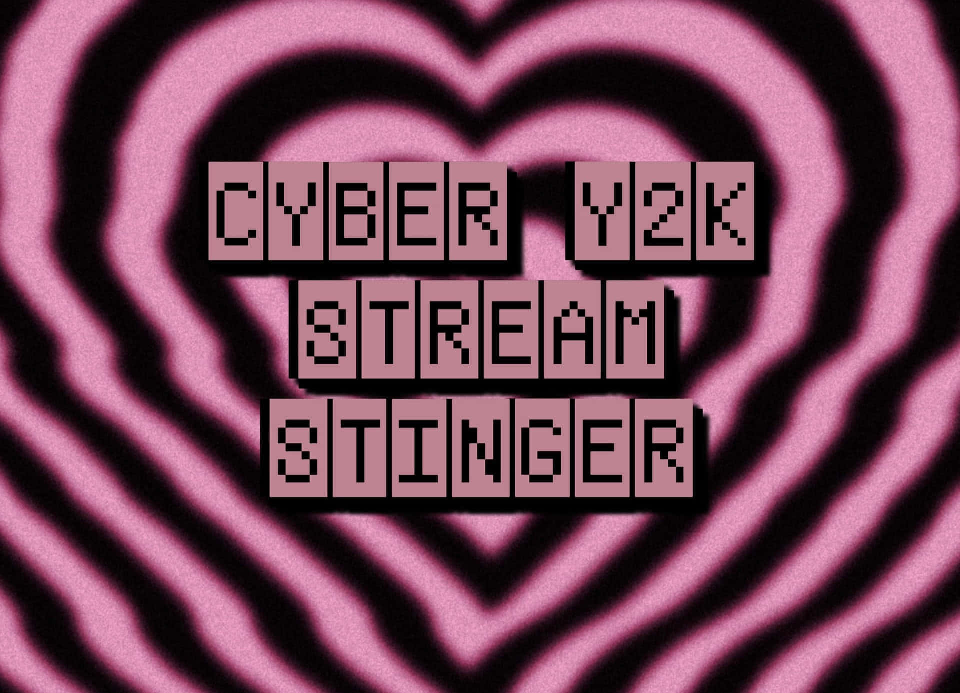  壁紙 — 粉紅色和黑色的像素化心形圖案，粗體文字寫著 cyber y2k stream stinger。
