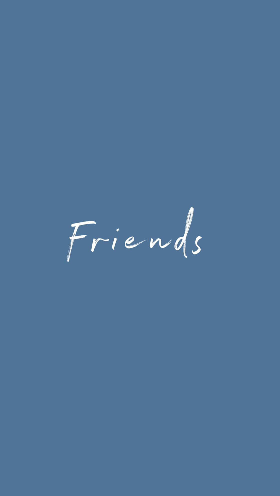 Instagram 桌布 壁紙 — 「Friends」一詞以優雅的白色草書字體居中顯示在純色平靜的藍色背景上。
