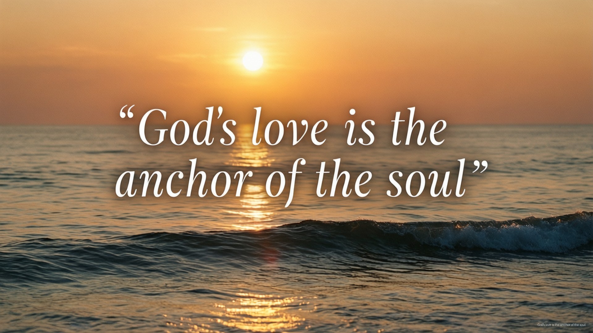Anchored in Love 壁紙 — 金色夕陽映照平靜海浪，水面閃爍著鼓舞人心的名言。