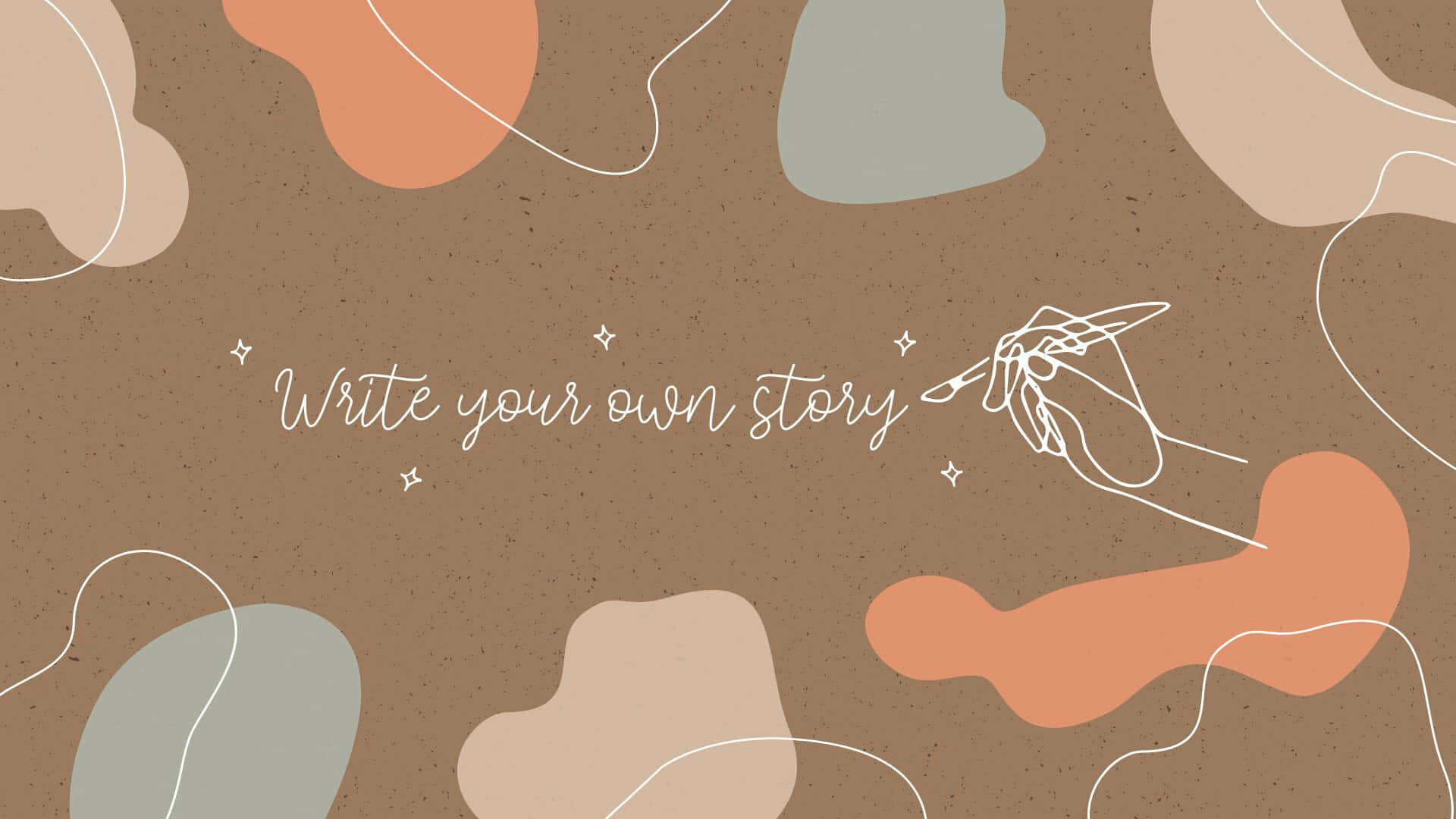  壁紙 — 一幅極簡插圖展示一隻手拿著筆在紋理棕色背景上書寫「Write your own story」，背景有抽象粉彩形狀。