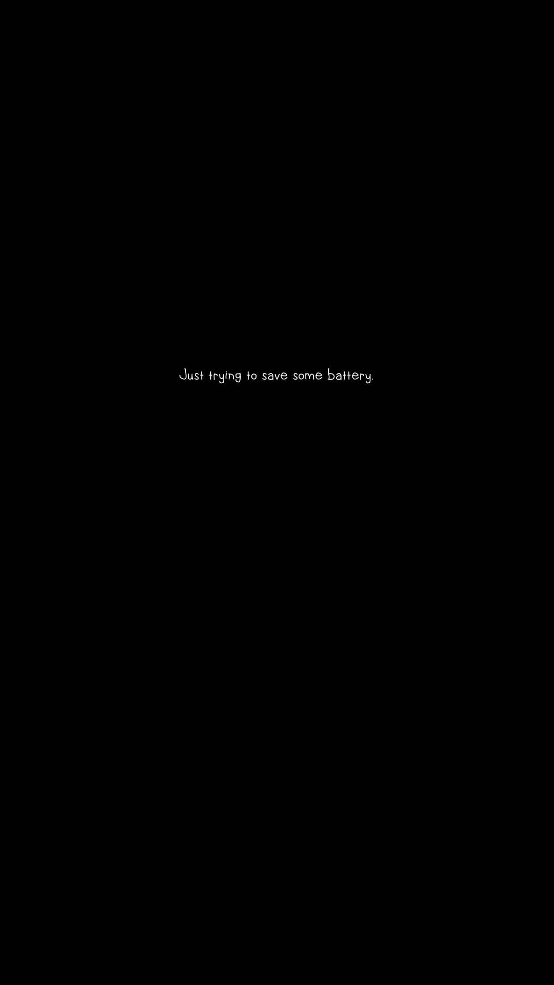 黑色螢幕，白色文字寫著 just trying to save some battery — 語錄 壁紙