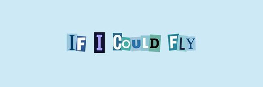 Facebook 封面 桌布 壁紙 — 「IF I COULD FLY」這句話用色彩繽紛的剪出字母拼在柔和藍色背景上。