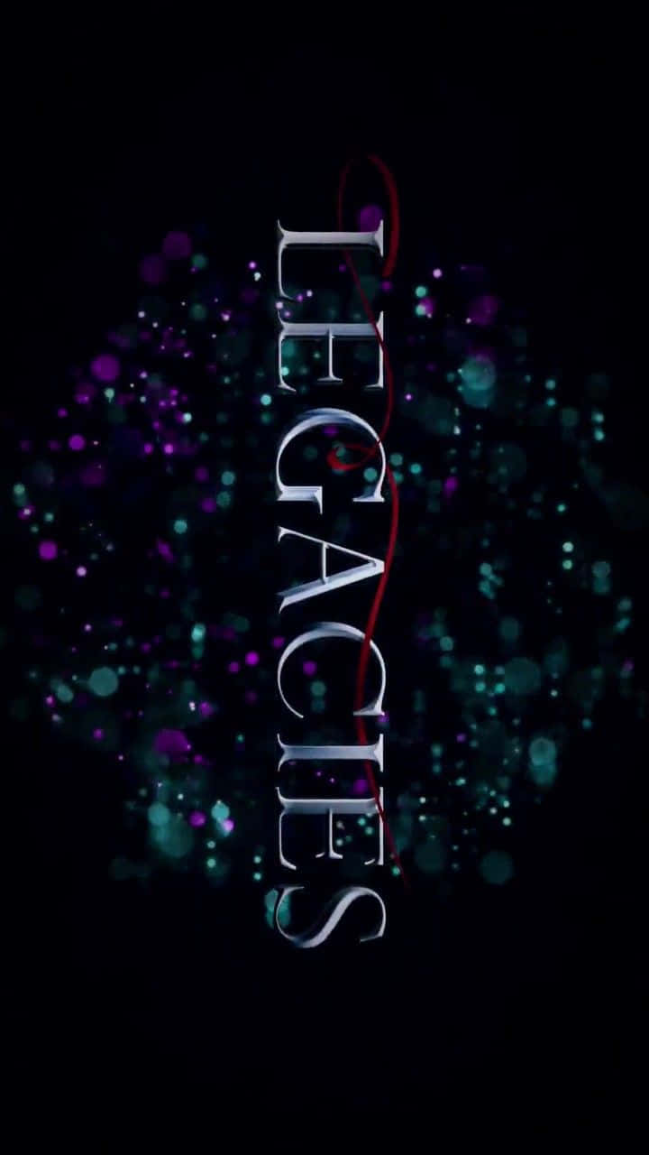 桌布 壁紙 — 「LEGACIES」一詞在深色背景下垂直發光，伴隨著閃爍的紫色和藍綠色散景燈光。