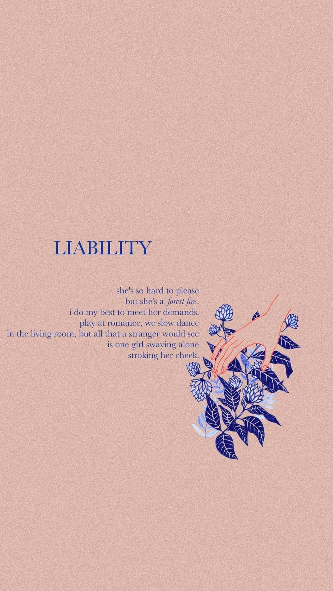 Soft 桌布 壁紙 — 一首極簡插圖詩，名為「LIABILITY」，在紋理粉紅色背景上帶有藍色花卉和手部圖案。