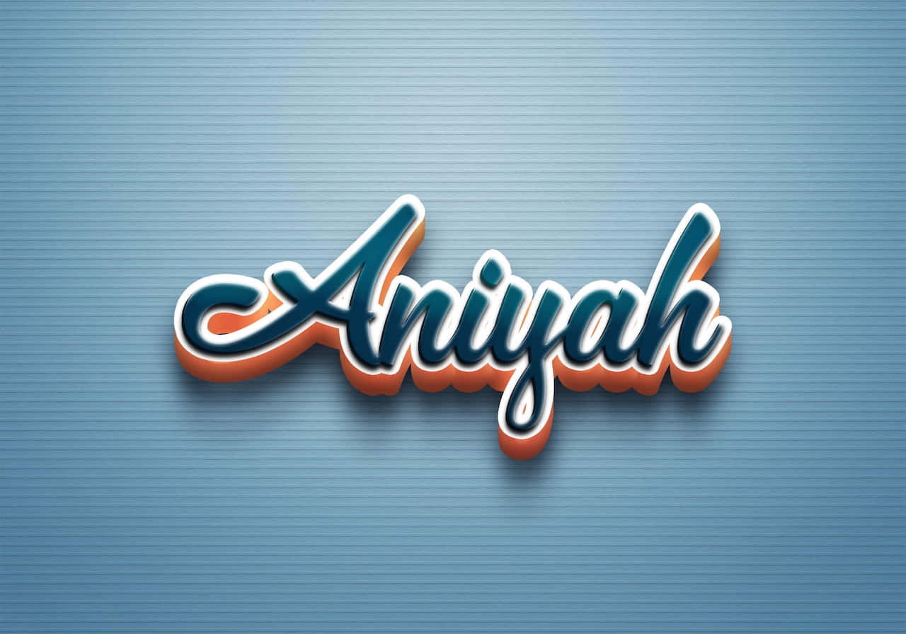  壁紙 — 名字 Aniyah 以粗體 3D 字體呈現，帶有橙色和藍色漸變，背景為紋理藍色。
