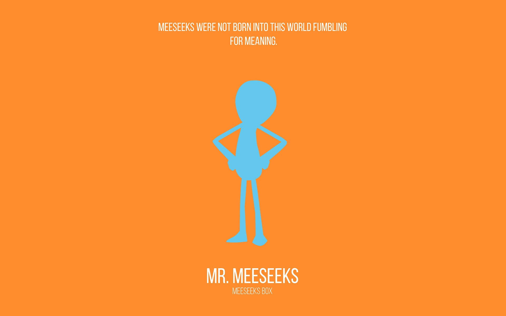 Meeseeks 桌布 壁紙 — Mr Meeseeks 的簡約藍色剪影自信地站在橙色背景上，帶有白色文字。