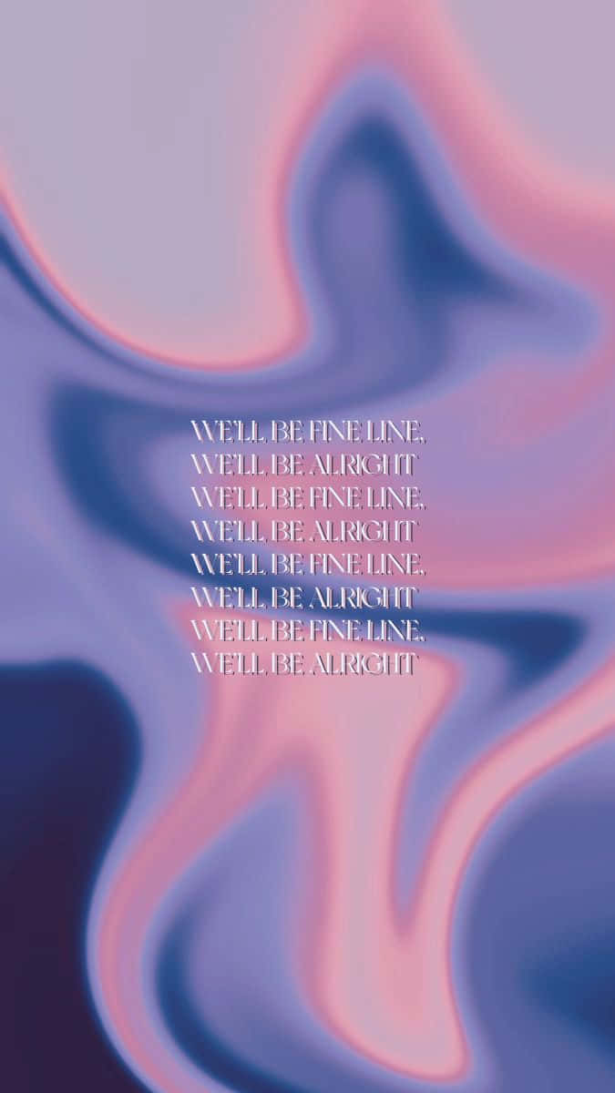  壁紙 — 柔和的紫色和粉紅色漩渦漸變在重複的白色文字 'we'll be alright' 後面流動。