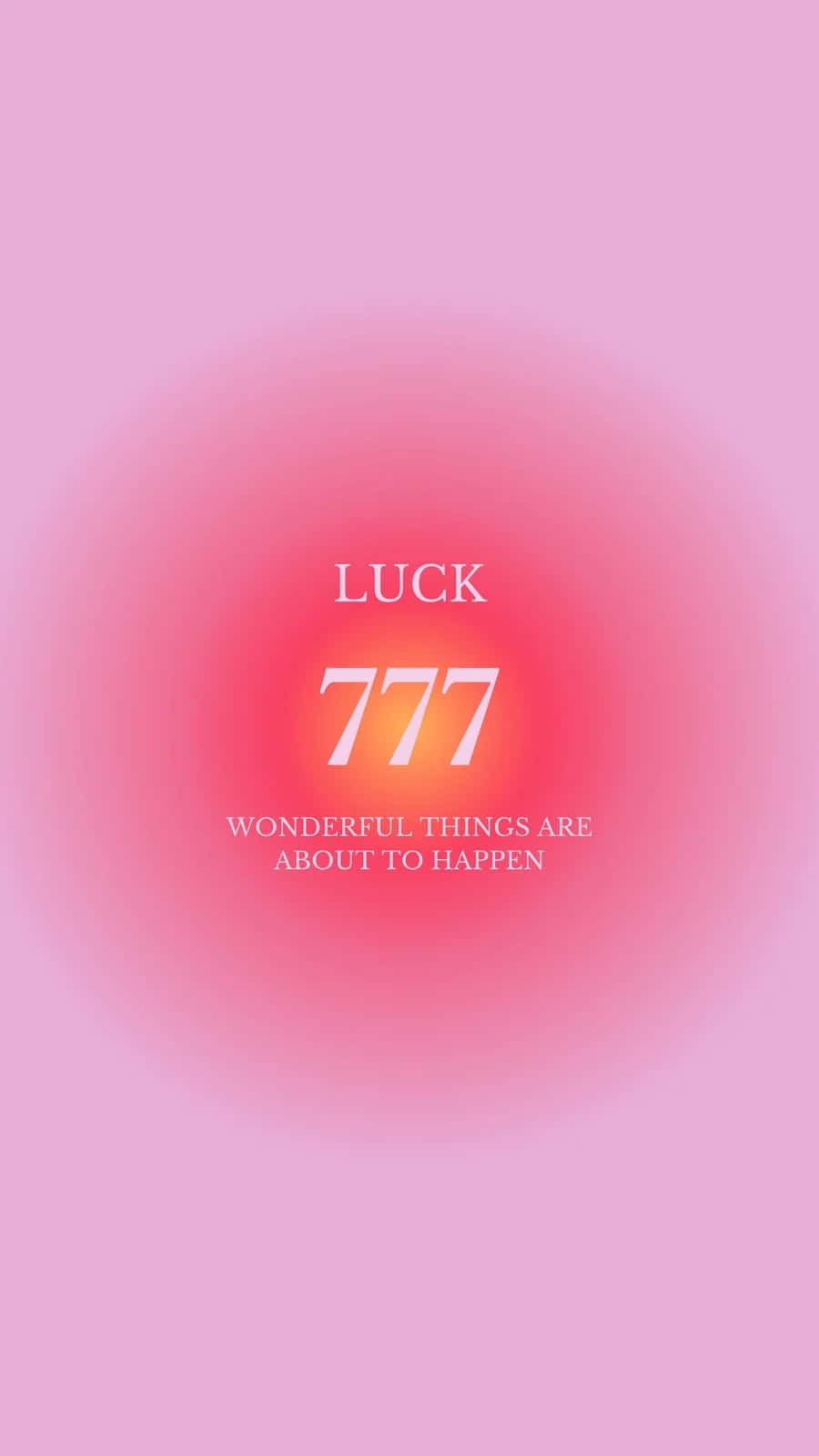  壁紙 — 柔和粉紅色漸變背景，中央有發光文字 'LUCK 777' 和 'WONDERFUL THINGS ARE ABOUT TO HAPPEN'。
