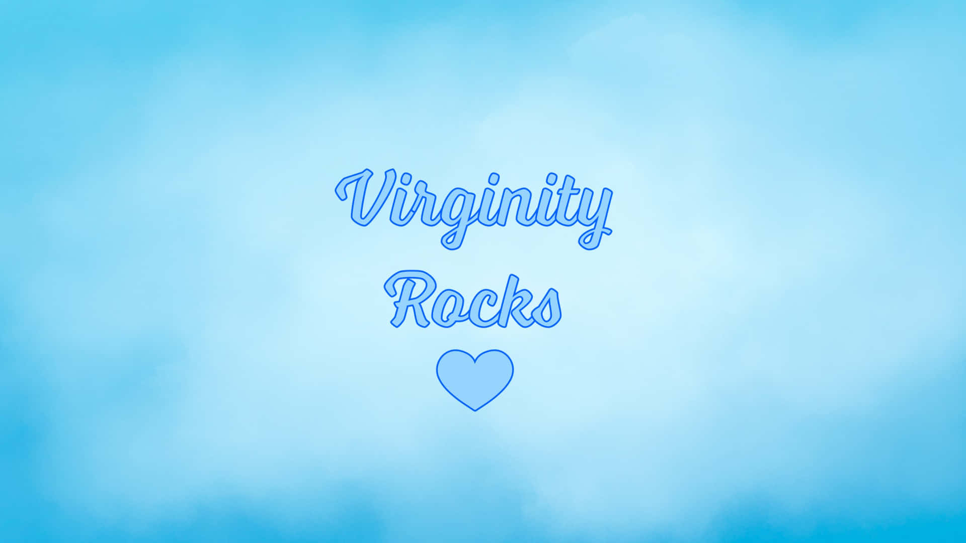  壁紙 — 柔和藍色漸變背景，帶有草書文字「Virginity Rocks」及下方的心形。