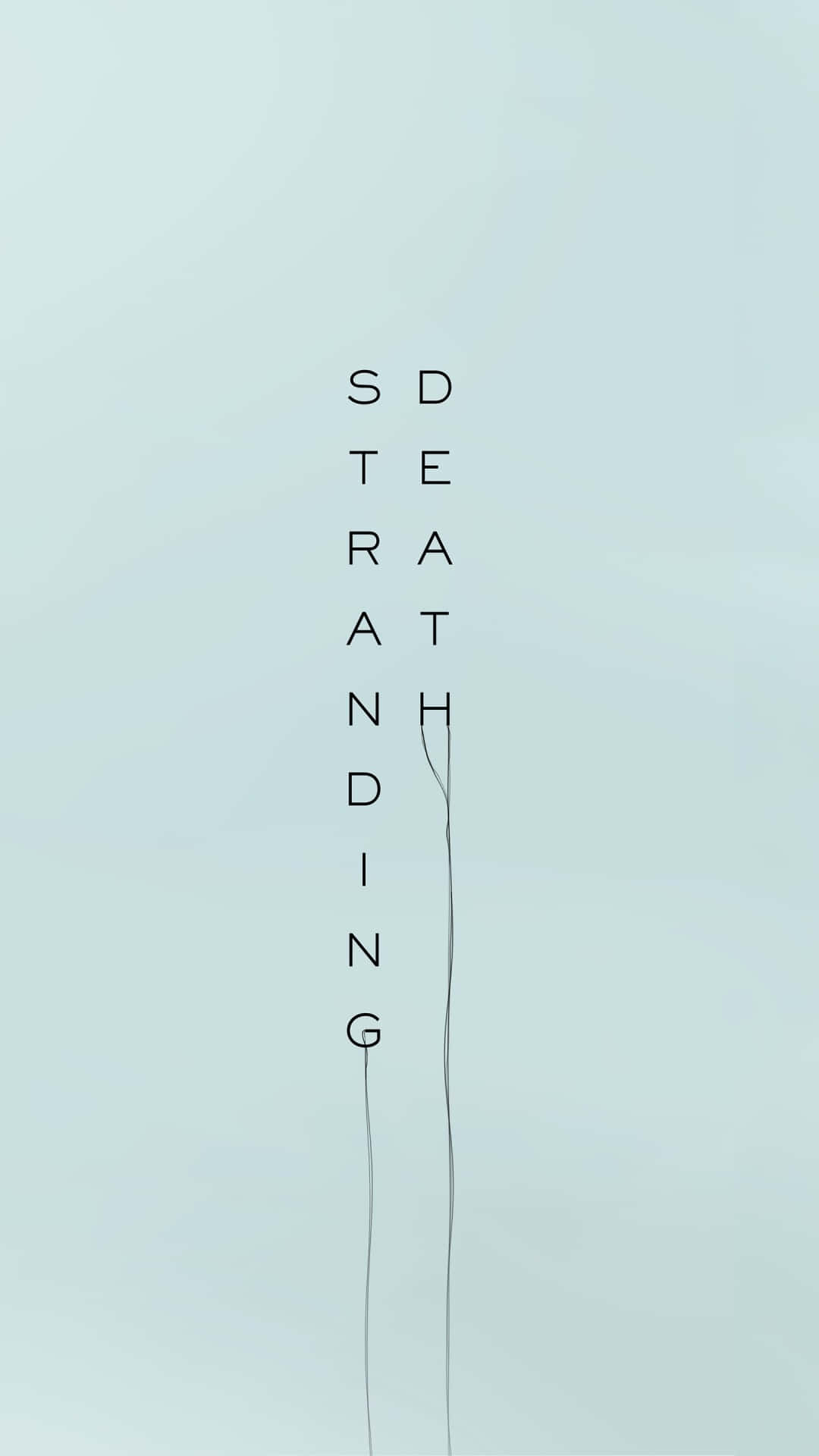 Death Stranding Mobile 桌布 壁紙 — 「STRAINDING」這個詞以垂直方式拼寫，字母之間由細線連接，背景為柔和的淡藍色漸變。