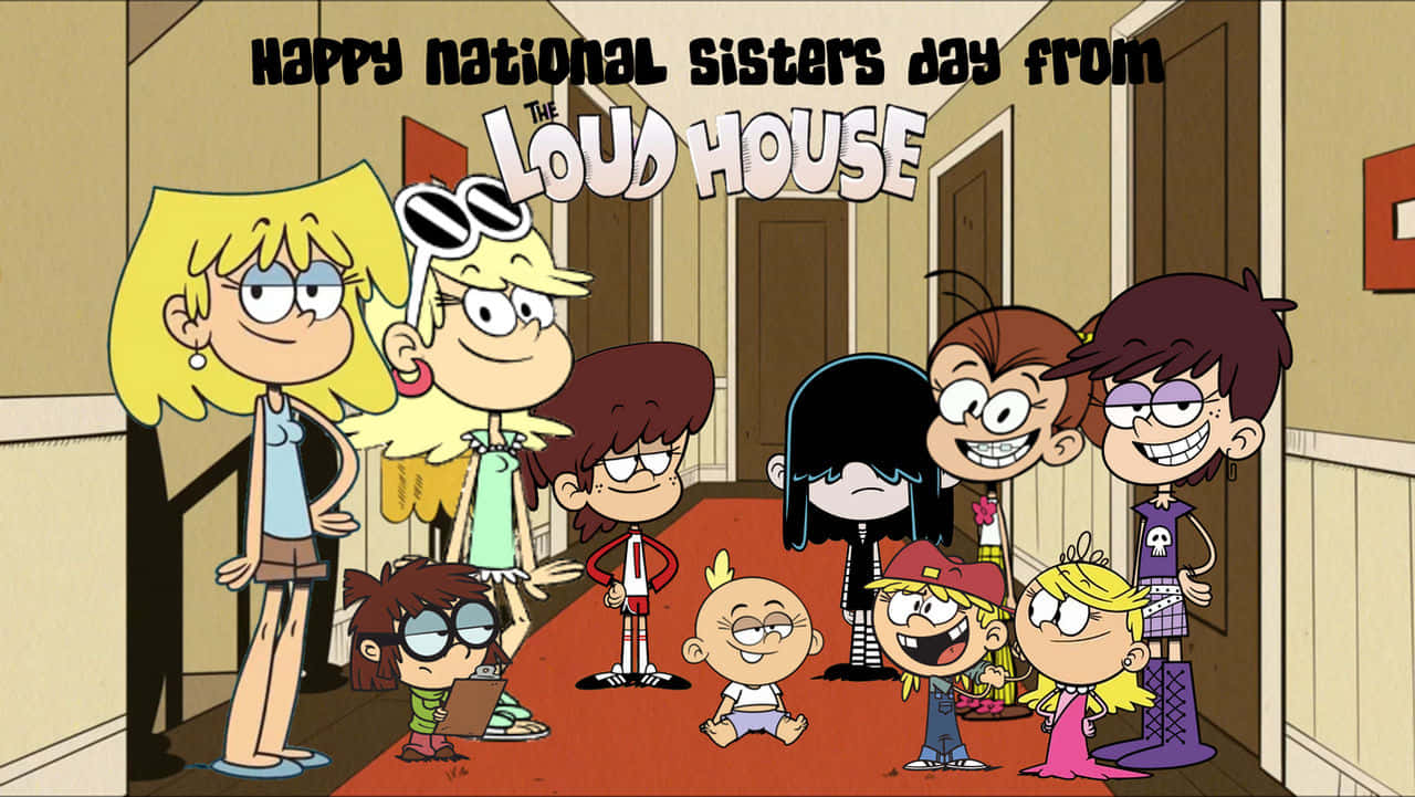  壁紙 — The Loud House 的兄弟姐妹站在走廊上微笑，為全國姐妹日祝福，上方有粗體卡通文字。