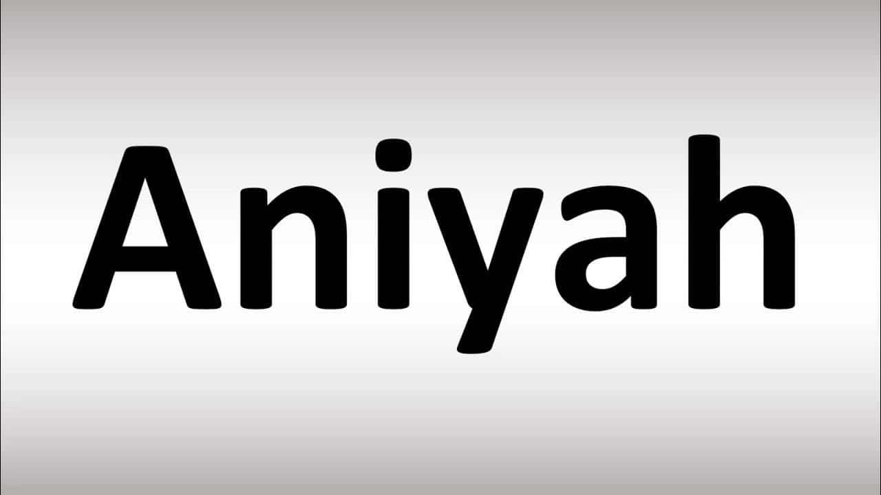  壁紙 — 名字 Aniyah 以粗體黑色字體居中顯示在柔和的漸變灰色背景上。